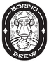 Boring Brew
